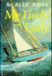 Rose, Sir Alec - My Lively Lady