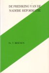 Brienen, Dr. T. - De prediking van de Nadere Reformatie. Een onderzoek naar het gebruik van de klassificatiemethode binnen de prediking van de Nadere Reformatie ¨dissertatie*