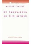 Steiner, Rudolf - De grondsteen en zijn ritmen.