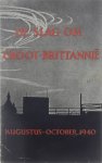  - De slag om Groot-Brittannië. Augustus-October 1940