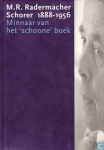Boer, Tanja de / Ton Brandenbarg (red) - M.R. RADERMACHER SCHORER 1888-1956  Minnaar van het 'schoone' boek