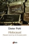 Pohl D - Holocaust - massale moord op de Europese joden Pohl D - Holocaust - massale moord op de Europese joden