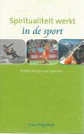 Krijgsman, Erica - Spiritualiteit werkt in de sport -Praktische tips voor sporters
