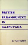 Kumar, Dr. Vijay - British Paramountcy in Rajputana
