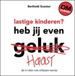 Berthold Gunster - Lastige kinderen? Heb jij even haast?