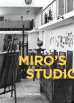 MIRO - Camara, Elvira & Joan Punyet Miro, et al: - Miro’s Studio, MIRO - Camara, Elvira & Joan Punyet Miro, et al: - Miro’s Studio,