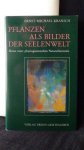Kranich, Ernst Michael., - Pflanzen als Bilder der Seelenwelt.