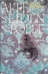 Schmidt, Heinrich J. - Alte Seidenstoffe. Ein Handbuch für Sammler und Liebhaber