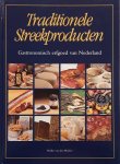 MEULEN, HIELKE S. VAN DER. - Traditionele streekproducten. Gastronomisch erfgoed van Nederland.