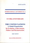 Kasto, Jalil. - UN 50th Anniversary : The United Nations": a global organization : its evolution, achievements, failure and reconstruction.