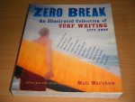 Matt Warshaw (ed.) - Zero Break An Illustrated Collection of Surf Writing, 1777-2004