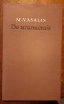 Vasalis, M. - De Amanuensis