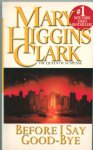 Higgins Clark, Mary - Before I Say Good-Bye