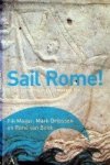 Meijer, F. e.a. - Sail Rome! De Koopvaardij in de Romeinse tijd