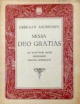 Andriessen, Juriaan: - Missa Deo gratias ad quattuor voces inaequales organo comitante