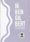 Berg, Janneke van den / Pilon, Jaap (redactie) - Ik ben Gilbert