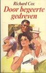 Cox, R. - Door begeerte gedreven