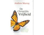 Andrew Murray - Christelijke vrijheid, de Andrew Murray - Christelijke vrijheid, de