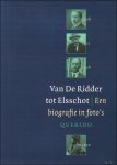 Hoen, W. 't - Van De Ridder tot Elsschot. Een biografie in foto's