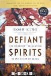 Ross King - Defiant Spirits: The Modernist Revolution of the Group of Seven