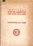 Instituut Stad en Landschap van Zuid-Holland - Instituut Stad en Landschap van Zuid-Holland. Jaarverslag 1938