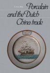 Patricia Wardle - Porcelain and the Dutch China Trade, 1729-94