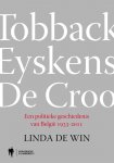 Linda De Win 232501 - Tobback, Eyskens, De Croo een politiek geschiedenis van Belgie 1933-2011