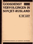 Ligt, Bart de. - Godsdienstvervolgingen in Sovjet-Rusland.