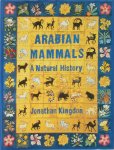 Jonathan Kingdom - Arabian Mammals  a natural history