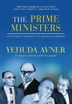 Yehuda Avner - The Prime Ministers An Intimate Narrative of Israeli Leadership