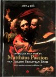 Govert Jan Bach 220331 - Govert Jan Bach over de De Matthäus Passion van Johann Sebastian Bach Met 4 cd's