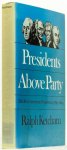 KETCHAM, R. - Presidents above party. The first American presidency, 1789 - 1829.