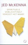 Jed McKenna - Spirituele verlichting? vergeet het maar!