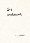 Vreugdenhil, Ds. C.G. - Zijt goedsmoeds
