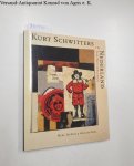 Schwitters, Kurt: - Kurt Schwitters in Nederland The Netherlands. Merz, De Stijl & Holland Dada