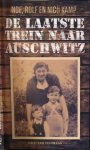 Kamp, Inge, Rolf en Nico. - De Laatste Trein naar Auschwitz.