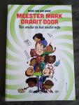 Werf, Mark van der - Meester Mark draait door / ten onder in het onderwijs