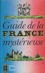 - Guide de La France mystérieuse - Guide de La France mystérieuse