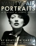 Graydon Carter - Vanity Fair Portraits A century of iconic images