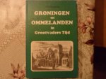 Brouwer Rein - Groningen en Ommelanden in grootvaders tijd