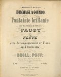 Popp, Wilhelm: - Hommage à Gounod. Fantaisie brillante sur des thèmes de l`opéra Faust pour flûte avec accompagnement de piano ou d`orchestre. Op. 189