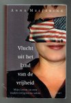 Meijerink, Anna & Bert Muns - Vlucht uit het land van de vrijheid / mijn leven in een rechts-religieuze sekte