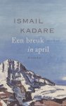 Ismail Kadare - (1) Een Breuk In April