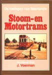 J.Voerman - De nadagen van Neerlands STOOM-en MOTORTRAMS. Van Bello tot ''Bello''.
