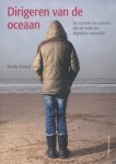 Hulshof, Maddy - Dirigeren van de oceaan. De essentie van autisme aan de hand van dagelijkse voorvallen