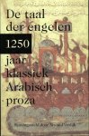 VROLIJK, Arnoud (samengesteld door) - De taal der engelen. 1250 jaar klassiek Arabisch proza