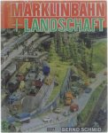 Bernd Schmid - Märklin Bahn + Landschaft