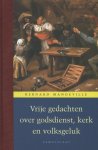 Bernard Mandeville - Vrije gedachten over godsdienst, kerk en volksgeluk