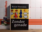 Dorrestein, Renate - zonder genade Dorrestein, Renate - zonder genade