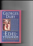 Duby, G. - Edelvrouwen in de twaalfde eeuw / druk 1